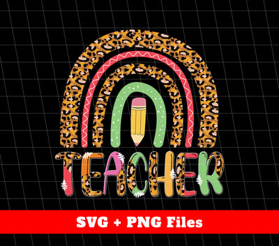 Teacher, Groovy Teacher, Leopard Teacher, Rainbow Teacher, Svg Files, Png Sublimation