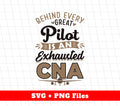 Behind Every Pilot Is An Exhausted CNA, Best Pilot, Svg Files, Png Sublimation