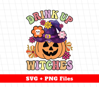 Drink Up Witches, Pumpkin Witch, Halloween Decoration, Svg Files, Png Sublimation