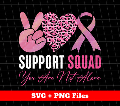 Peace Love Ribbon, Support Squad, You Are Not Alone, Svg Files, Png Sublimation