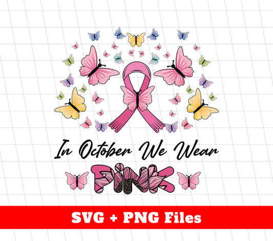 Butterfly And Ribbon, In October We Wear Pink, Cancer Awareness, Svg Files, Png Sublimation