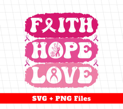 Faith Hop Love, Cancer Awareness, Breast Cancer Against, Svg Files, Png Sublimation