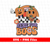 Here For Boos, Halloween Pumpkin, Groovy Spooky, Svg Files, Png Sublimation