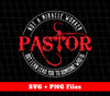 Not A Miracle Worker, But I Can Lead You To Someone Who Is, Pastor, Svg Files, Png Sublimation