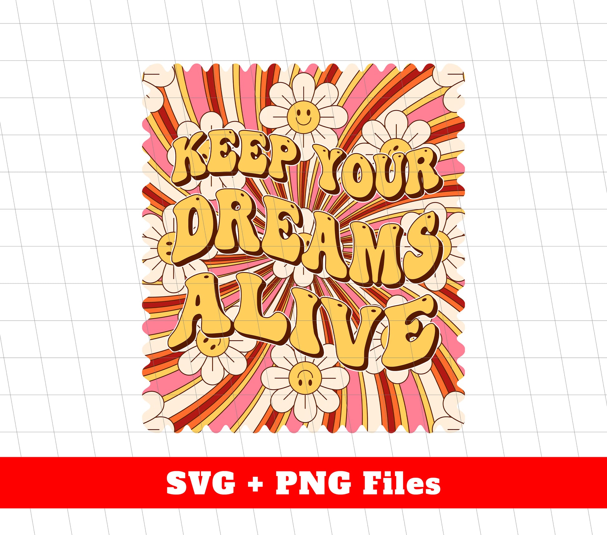 Keep Your Dreams Alive, Still Dream, Groovy Dreaming, Svg Files, Png Sublimation