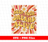 Keep Your Dreams Alive, Still Dream, Groovy Dreaming, Svg Files, Png Sublimation