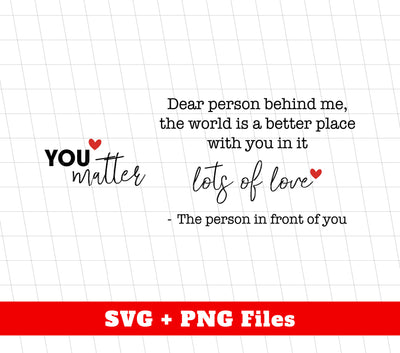 Dear My Love, Lots Of Love, You Matter, Person In Front Of You, Digital Files, Png Sublimation