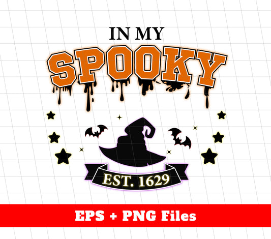 In My Spooky EST 1629, Happy Halloween, Witches, Digital Files, Png Sublimation