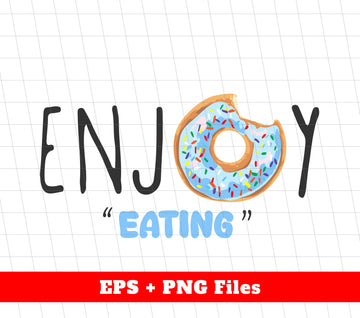 Enjoy Donut, Eating Donut, Best Sweet Doughnut, Digital Files, Png Sublimation