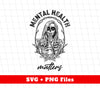 Mental Health, Mental Health Matters, Woman Skeleton, Digital Files, Png Sublimation