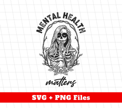 Mental Health, Mental Health Matters, Woman Skeleton, Digital Files, Png Sublimation