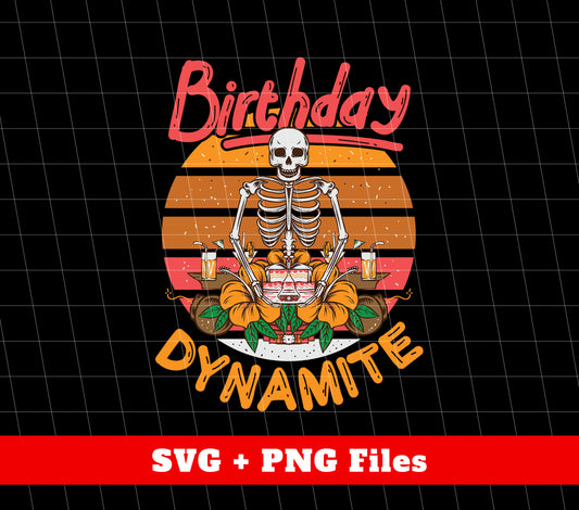 Birthday Dynamite, Retro Skeleton, Retro Birthday, Digital Files, Png Sublimation