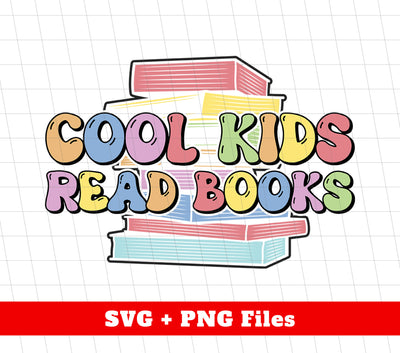 Cool Kids Read Books, Groovy Books, Back To School, Digital Files, Png Sublimation