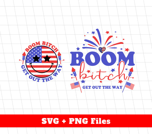 Boom Bitch, Get Out The Way, Love American, America Flag, Digital Files, Png Sublimation