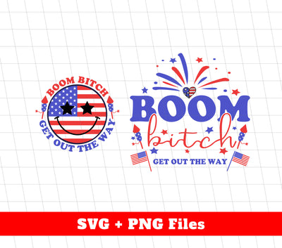 Boom Bitch, Get Out The Way, Love American, America Flag, Digital Files, Png Sublimation