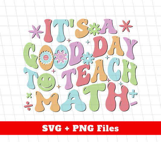 It's A Good Day To Teach Math, Back To School, Digital Files, Png Sublimation