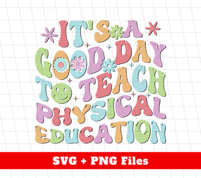 It's A Good Day To Teach Physical Education, Back To School, Digital Files, Png Sublimation