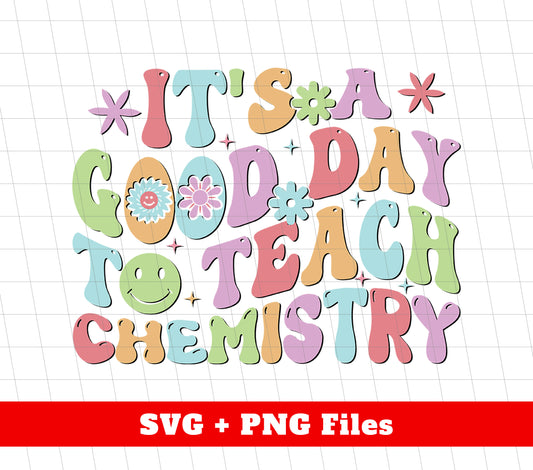 It's A Good Day To Teach Chemistry, Back To School, Digital Files, Png Sublimation