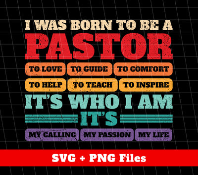 I Was Born To Be A Pastor To Love, It's Who I Am, It's My Life, Digital Files, Png Sublimation