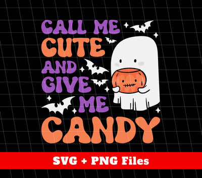 Call Me Cute And Give Me Candy, Ghost Hold Pumpkin Lantern, Digital Files, Png Sublimation