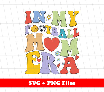 In My Football Mom Era, Groovy Football, Best Mom, Digital Files, Png Sublimation