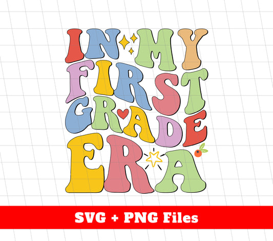 In My First Grade Era, Back To School, Back To First Grade, Digital Files, Png Sublimation