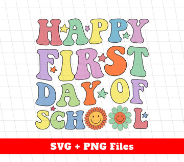 Happy First Day Of School, Back To School, Digital Files, Png Sublimation