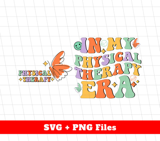 In My Physical Therapy Era, Physical Therapy, Digital Files, Png Sublimation