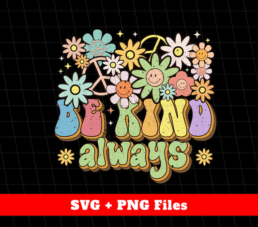 Be Kind Always, Groovy Be Kind, Groovy Flowers, Digital Files, Png Sublimation