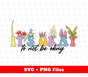 It's Okay To Not Be Okay, Love Plant, Color Plants, Digital Files, Png Sublimation