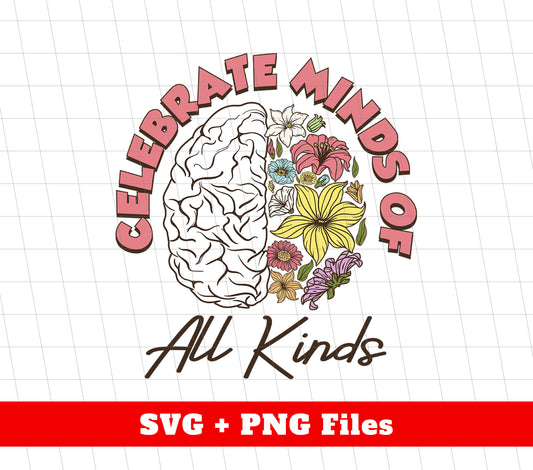 Celebrate Minds Of All Kinds, Neurodivergent, Autism, Digital Files, Png Sublimation