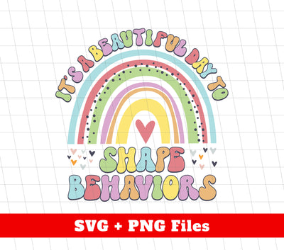 It's A Beautiful Day To Shape Behaviors, Groovy Rainbow, Digital Files, Png Sublimation