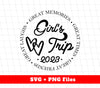 Girl's Trip, Great Memories, Great Times, Great Friends, Digital Files, Png Sublimation