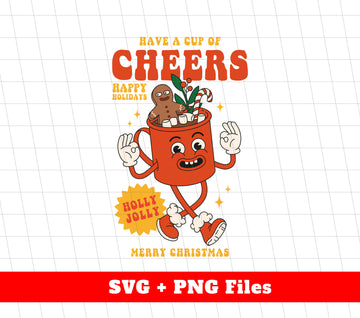 Have A Cup Of Cheers, Holly Jolly, Merry Christmas, Digital Files, Png Sublimation