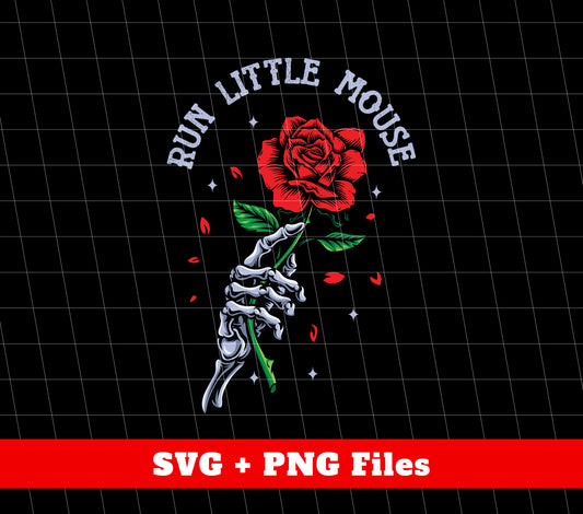 Run Little Mouse, Love Roses, Hand Skeleton, Digital Files, Png Sublimation