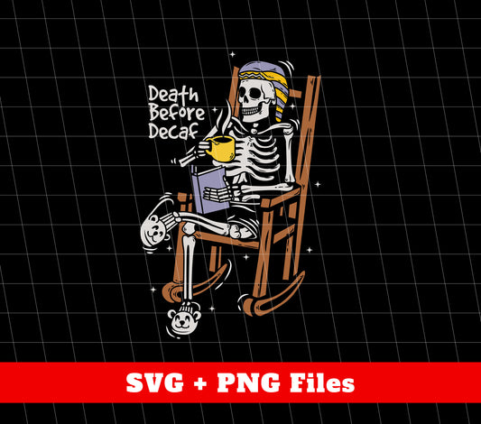 Death Before Decaf, Skeleton Sitting On Wood Chair, Digital Files, Png Sublimation