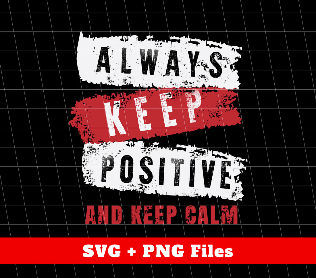 This motivational design encourages a positive mindset with its "Always Keep Positive And Keep Calm" message. Perfect for sublimation printing, this design is available in both SVG and PNG formats for versatility. Stay positive and calm in all circumstances with this inspiring design.