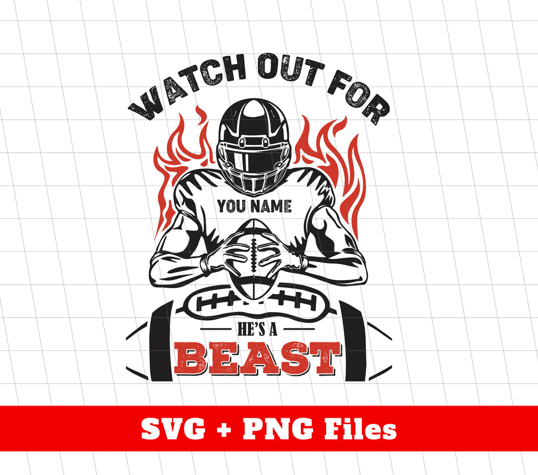 "Keep your loved ones safe with Watch Out For Him, He's A Beast. Personalize with your own name. High-quality svg and png files for all your sublimation needs."