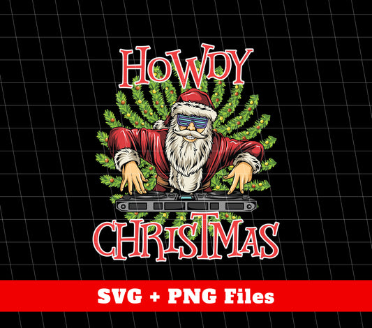 Howdy Christmas, Howdy Santa, Cool Santa, Merry Christmas, Svg Files, Png Sublimation