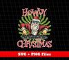 Howdy Christmas, Howdy Santa, Cool Santa, Merry Christmas, Svg Files, Png Sublimation