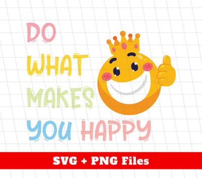 Do What Makes You Happy, Do What You Love, Smile Face, Png Sublimation