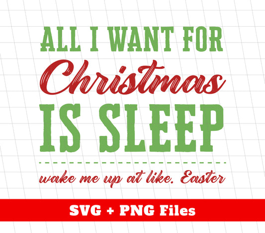 All I Want For Christmas Is Sleep, Wake Me Up At Like Easter, Trendy Christmas, Png Sublimation