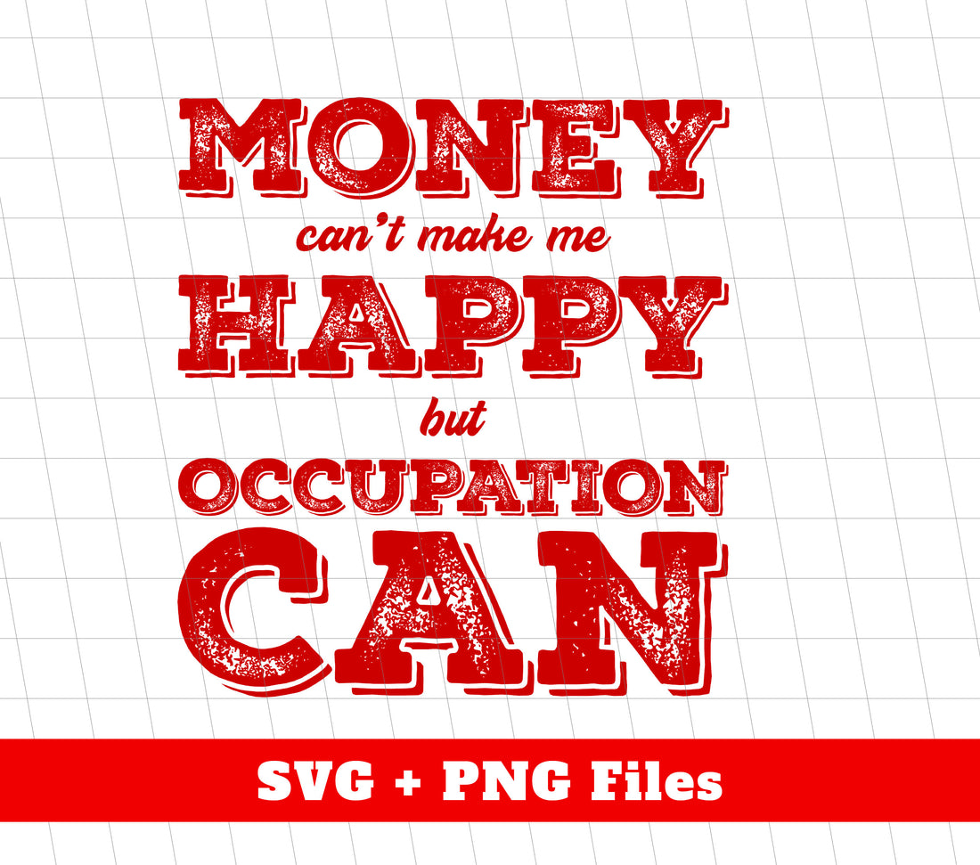 Learn why money isn't the key to happiness - it's finding fulfillment in your occupation. This sublimation design showcases the message "Money Can't Make Me Happy, But Occupation Can, Love My Job" in a bold, eye-catching Png format, perfect for expressing your passion for your job.