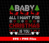 Baby, All I Want For Christmas Is You, Retro Xmas, Love Christmas, Digital Files, Png Sublimation