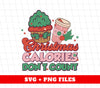 Christmas Calories Don't Count, Don't Count Calories, Digital Files, Png Sublimation