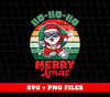 Ho Ho Ho Merry Xmas, Retro Christmas, Funny Santa, Digital Files, Png Sublimation