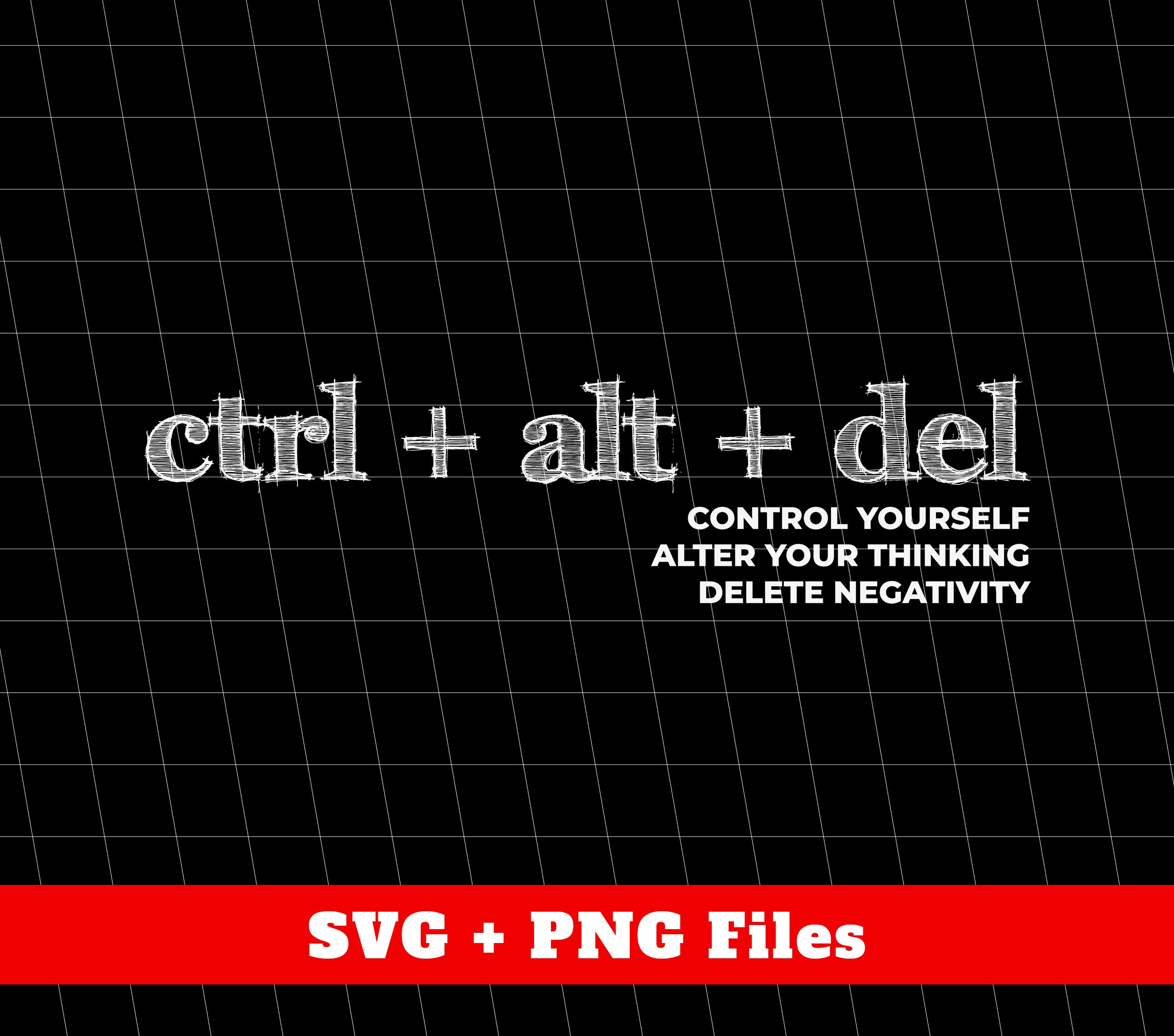 Alter Control Ctrl Alt Del, Control Yourself, Alter Your Thinking, Delete Negativity ...