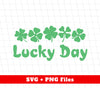 Lucky Day, Love This Day, Love Patrick, Patrick Day, Trendy Patrick, Png Sublimation