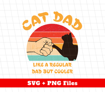 Cat Dad, Like A Regular Dad But Cooler, Cat Lover, Retro Cat, Png Sublimation