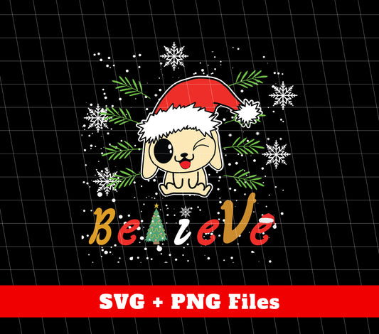 Believe Christmas, Cute Christmas Dog, Dog Lover, Trendy Christmas, Png Sublimation